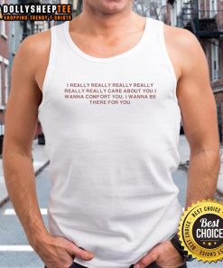 Alt Text: Original I Really Care About You Tank Top featuring a comforting message and stylish design, perfect for casual wear.