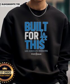 Original Los Angeles Dodgers Built For This MLB Postseason 2025 sweatshirt featuring team logo and vibrant design.