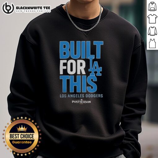 Original Los Angeles Dodgers Built For This MLB Postseason 2025 sweatshirt featuring team logo and vibrant design.