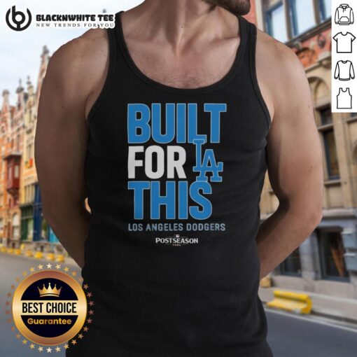 Original Los Angeles Dodgers Built For This MLB Postseason 2025 tank top featuring team colors and logo design.