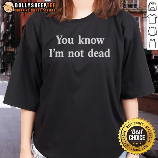 Original Madame Zuzu's 'You Know I'm Not Dead' Ladies Tee featuring a stylish graphic design and vibrant colors.
