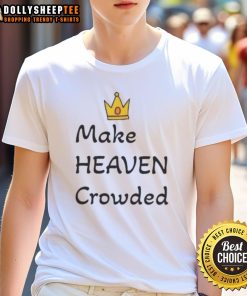 Original Make Heaven Crowded T-Shirt featuring bold graphic design and vibrant colors for a stylish statement.