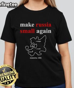 Original Make Russia Small Again Moscovia 1462 Ladies Tee featuring a unique design and comfortable fit for everyday wear.