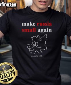 Original Make Russia Small Again Moscovia 1462 T-Shirt featuring a unique design and vibrant colors for casual wear.