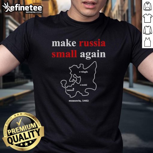 Original Make Russia Small Again Moscovia 1462 T-Shirt featuring a unique design and vibrant colors for casual wear.