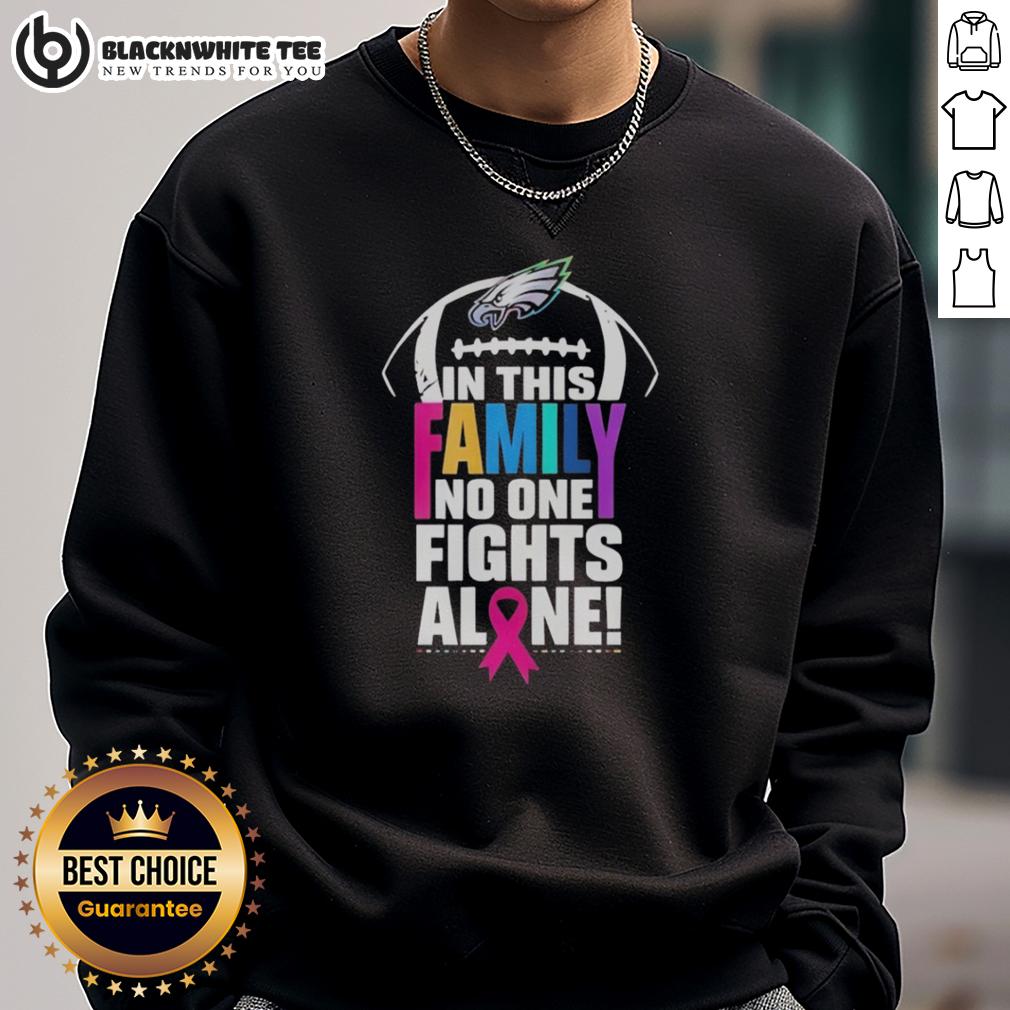 Original Philadelphia Eagles In This Family No One Fights Alone Sweatshirt Alt Text: Cozy sweatshirt featuring In This Family No One Fights Alone slogan, perfect for Philadelphia Eagles fans.