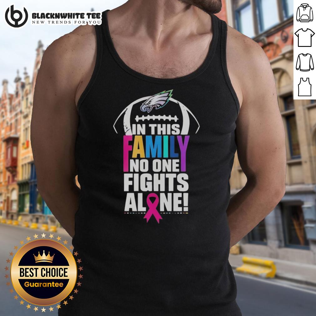 Original Philadelphia Eagles In This Family No One Fights Alone Tank Top Original Philadelphia Eagles tank top featuring 'In This Family No One Fights Alone' slogan in vibrant team colors.