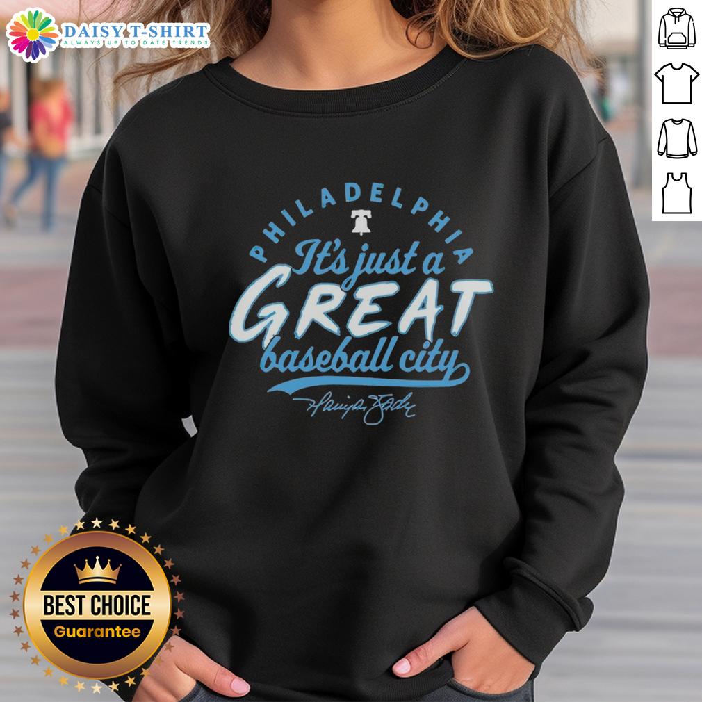 Original Philadelphia Phillies Harrison Bader It's Just A Great Baseball City Signature Sweatshirt Original Philadelphia Phillies Harrison Bader signature sweatshirt showcasing team pride and iconic baseball city spirit.