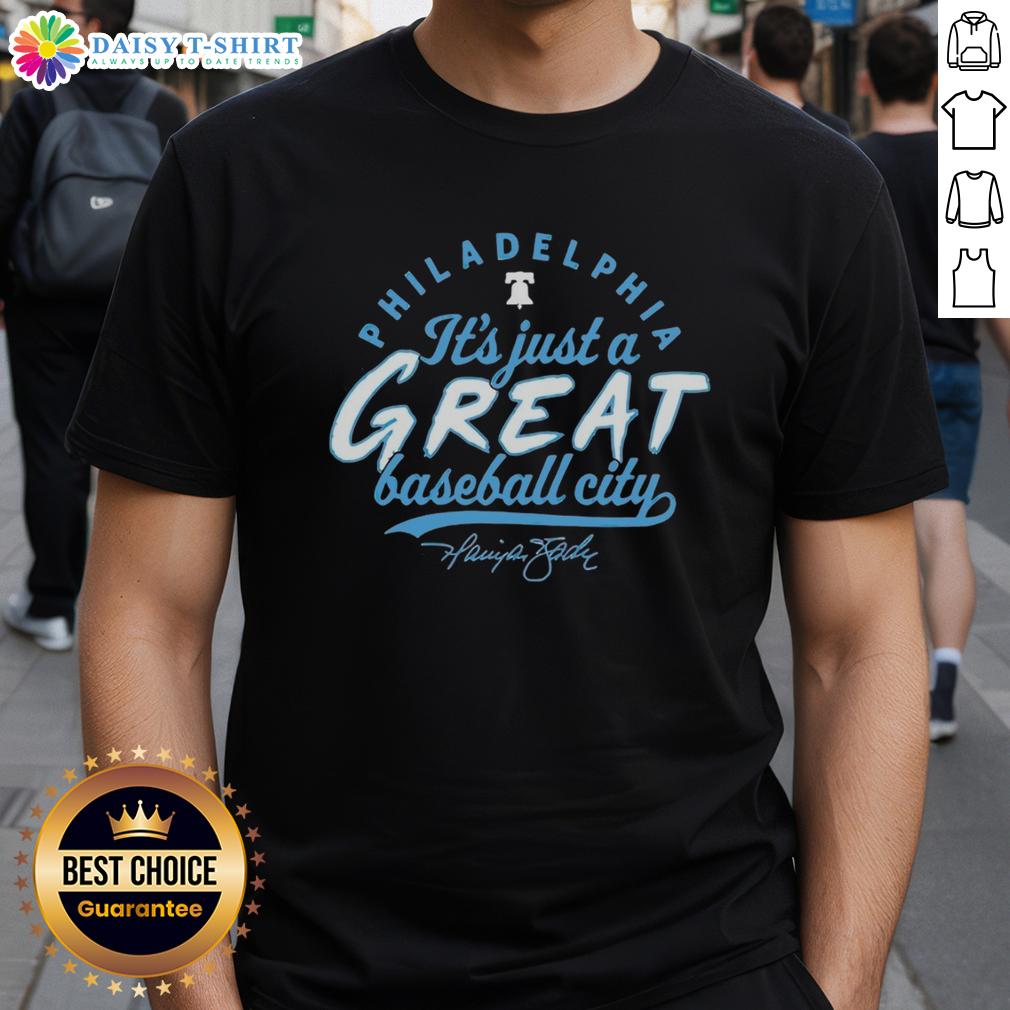 Original Philadelphia Phillies Harrison Bader It's Just A Great Baseball City Signature T-Shirt Alt Text: Original Philadelphia Phillies Harrison Bader signature t-shirt, celebrating Philadelphia as a great baseball city.