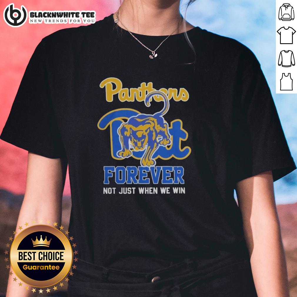 Original Pittsburgh Panthers Mascot Forever Not Just When We Win Football Ladies-Tee Original Pittsburgh Panthers mascot graphic on a ladies tee, celebrating team spirit beyond just football wins.