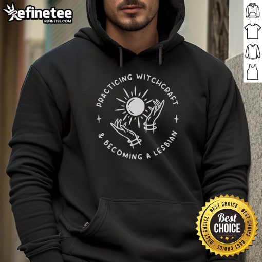Original Practicing Witchcraft and Becoming a Lesbian hoodie featuring mystical designs and vibrant colors.