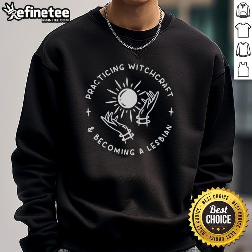 Cozy sweatshirt featuring 'Original Practicing Witchcraft and Becoming a Lesbian' design for proud LGBTQ+ witches.