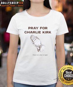 Original Pray For Charlie Kirk Stand For What Is Right Ladies Tee showcasing a stylish and empowering design for women.