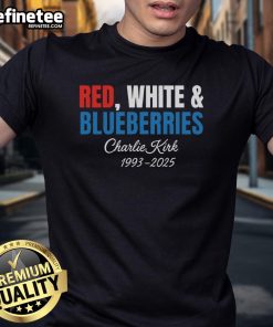 Original Red White And Blueberries Charlie Kirk 1993-2025 T-Shirt featuring patriotic colors and bold graphic design.