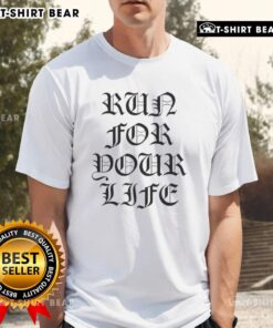 Original Run For Your Life T-Shirt featuring a bold graphic design, perfect for fitness enthusiasts and casual wear.