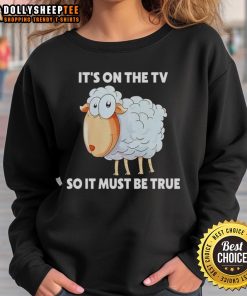 Alt Text: Cozy 'Original Sheep It's On The TV So It Must Be True' sweatshirt in stylish design, perfect for casual wear.