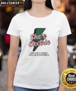 Original She's Electric Ladies Tee featuring quirky design, perfect for those in a family full of eccentrics.