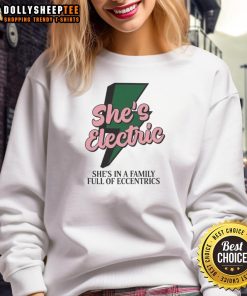 Original She's Electric sweatshirt featuring unique design, perfect for fans of eccentric family styles and fashion.