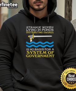 Original Strange Women Lying in Ponds Distributing Swords hoodie featuring a whimsical design inspired by Monty Python.