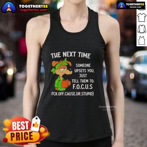 Original 'Focus' tank top with empowering message for handling upset moments, perfect for casual wear and motivation.