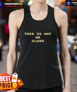 Original Clash Royale tank top featuring 'This Is Why We Clash' design, perfect for fans and gamers.