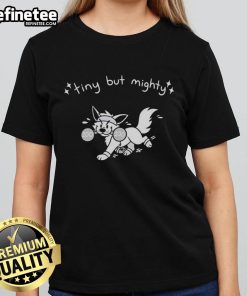 Original Tiny But Mighty Furry Ladies Tee featuring playful pet graphics on a stylish shirt for animal lovers.