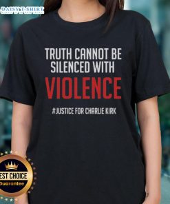Original Truth Cannot Be Silenced with Violence: Justice for Charlie Kirk Ladies Tee showcasing a bold, empowering message.
