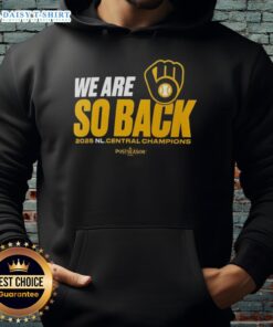 Alt Text: 2025 NL Central Champions hoodie celebrating the Milwaukee Brewers postseason victory, featuring 'We Are So Back' design.
