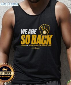 Alt Text: Milwaukee Brewers 2025 NL Central Champions postseason tank top featuring 'We Are So Back' graphic design.