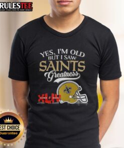 Original Yes Im Old But I New Orleans Saints Greatness Super Bowl Helmet Skyline T-Shirt design featuring Saints logo.