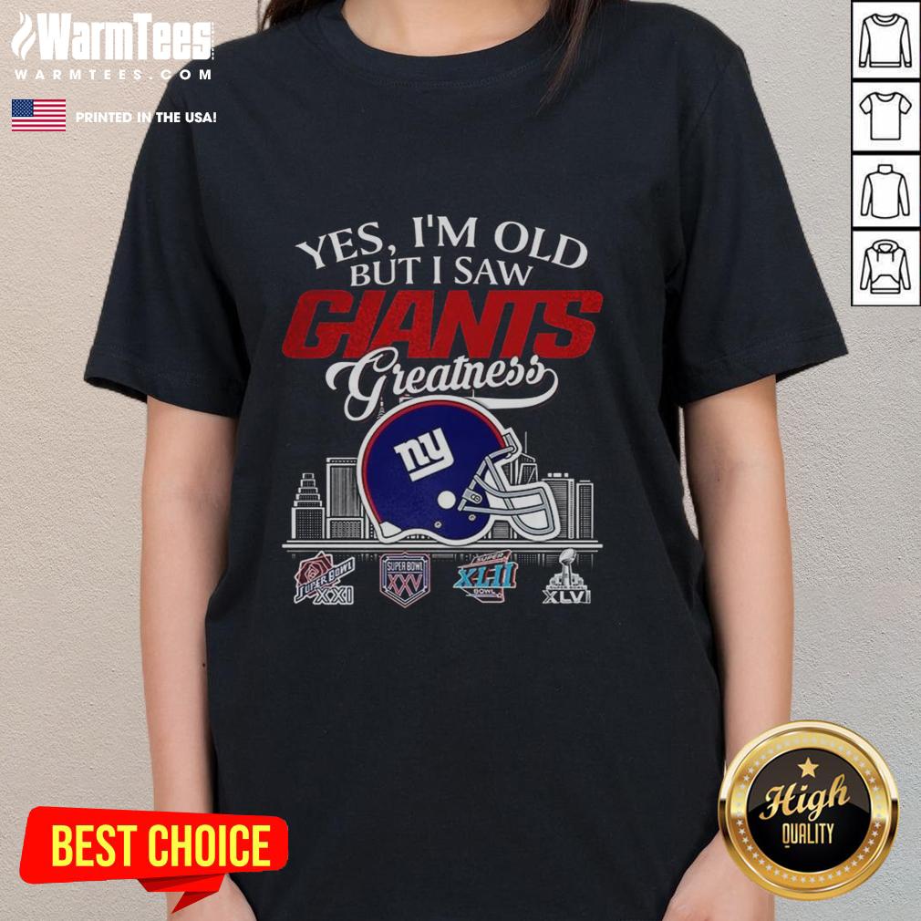 Original Yes I'm Old But I New York Giants Greatness Super Bowl Helmet Skyline Ladies-Tee Original 'Yes, I'm Old But I New York Giants Greatness' tee with helmet and skyline design for ladies, perfect for fans.