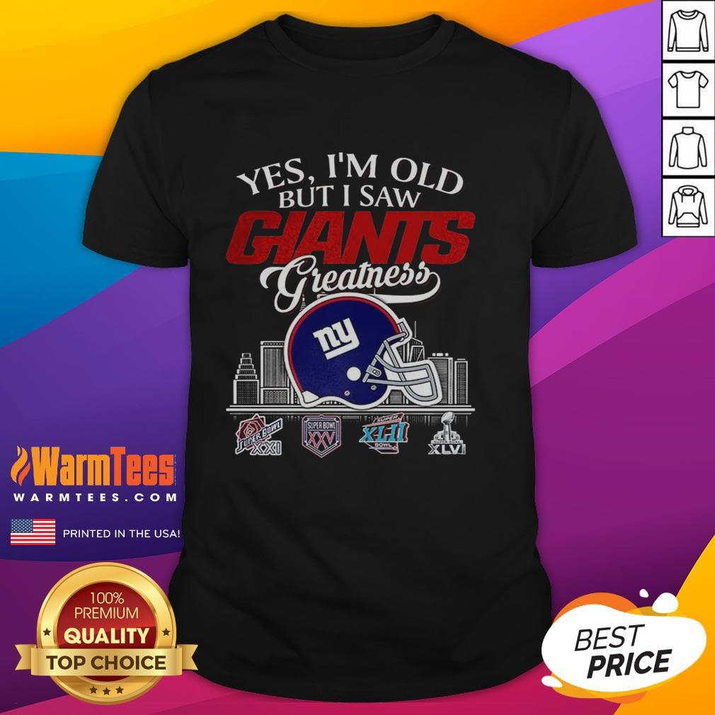 Original Yes I'm Old But I New York Giants Greatness Super Bowl Helmet Skyline T-Shirt Original 'Yes Im Old But I New York Giants Greatness' Super Bowl helmet skyline T-shirt design featuring Giants pride.