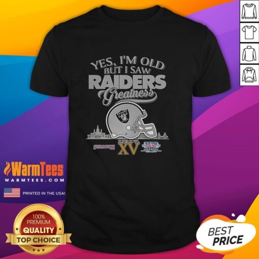 Original Yes I'M Old But I Oakland Raiders Greatness Super Bowl Helmet Skyline T-Shirt showcasing Raiders pride and nostalgia.