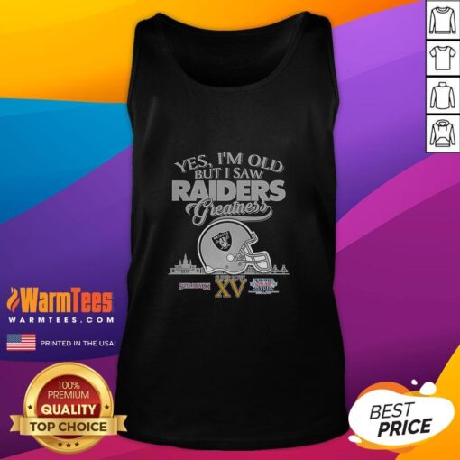 Oakland Raiders Super Bowl helmet skyline tank top with 'Yes I'm Old But I Oakland Raiders Greatness' design.