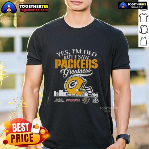Alt Text: Original Yes Im Old But I Saw Green Bay Packers Greatness T-Shirt featuring Super Bowl helmet and skyline design.