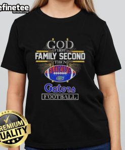 Premium 2025 God First Family Second Then Gators Football Ladies Tee in vibrant colors, perfect for Gators fans.
