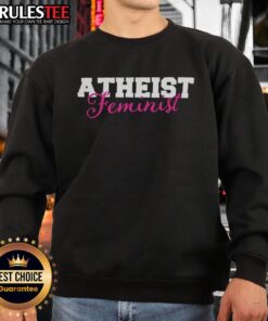 Premium Atheist Feminist Sweatshirt in black, featuring bold graphic text and a comfortable fit, perfect for casual wear.
