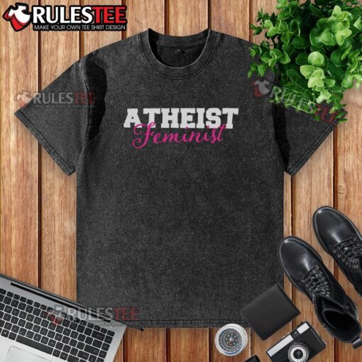 Premium Atheist Feminist Washed T-Shirt featuring a stylish design, perfect for expressing your beliefs in comfort and fashion.