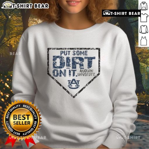 Premium Auburn University 'Put Some Dirt On It' baseball home plate sweatshirt, perfect for fans and athletes alike.