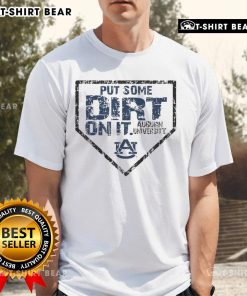 Alt Text: Premium Auburn University Put Some Dirt On It Baseball Home Plate T-Shirt showcasing vibrant team colors and design.