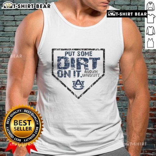 Premium Auburn University baseball tank top featuring 'Put Some Dirt On It' design, perfect for fans and summer wear.