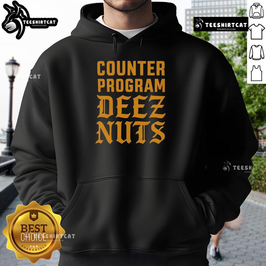 Premium Counter Program Deez Nuts Hoodie Alt Text: Premium Counter Program Deez Nuts Hoodie featuring bold graphic design on a cozy, stylish sweatshirt.