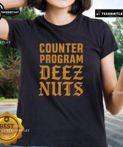 Premium Counter Program Deez Nuts Ladies Tee featuring a stylish design and comfortable fit for casual wear.