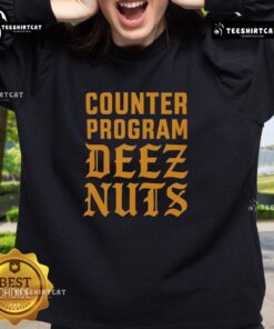 Premium Counter Program Deez Nuts Sweatshirt featuring a stylish design and comfortable fit for casual wear.