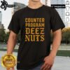 Premium Counter Program Deez Nuts T-Shirt featuring bold graphic design, perfect for casual wear and humor fans.