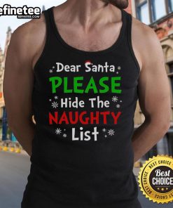 Premium Dear Santa Please Hide The Naughty List Tank Top in festive design, perfect for holiday parties and Christmas cheer.