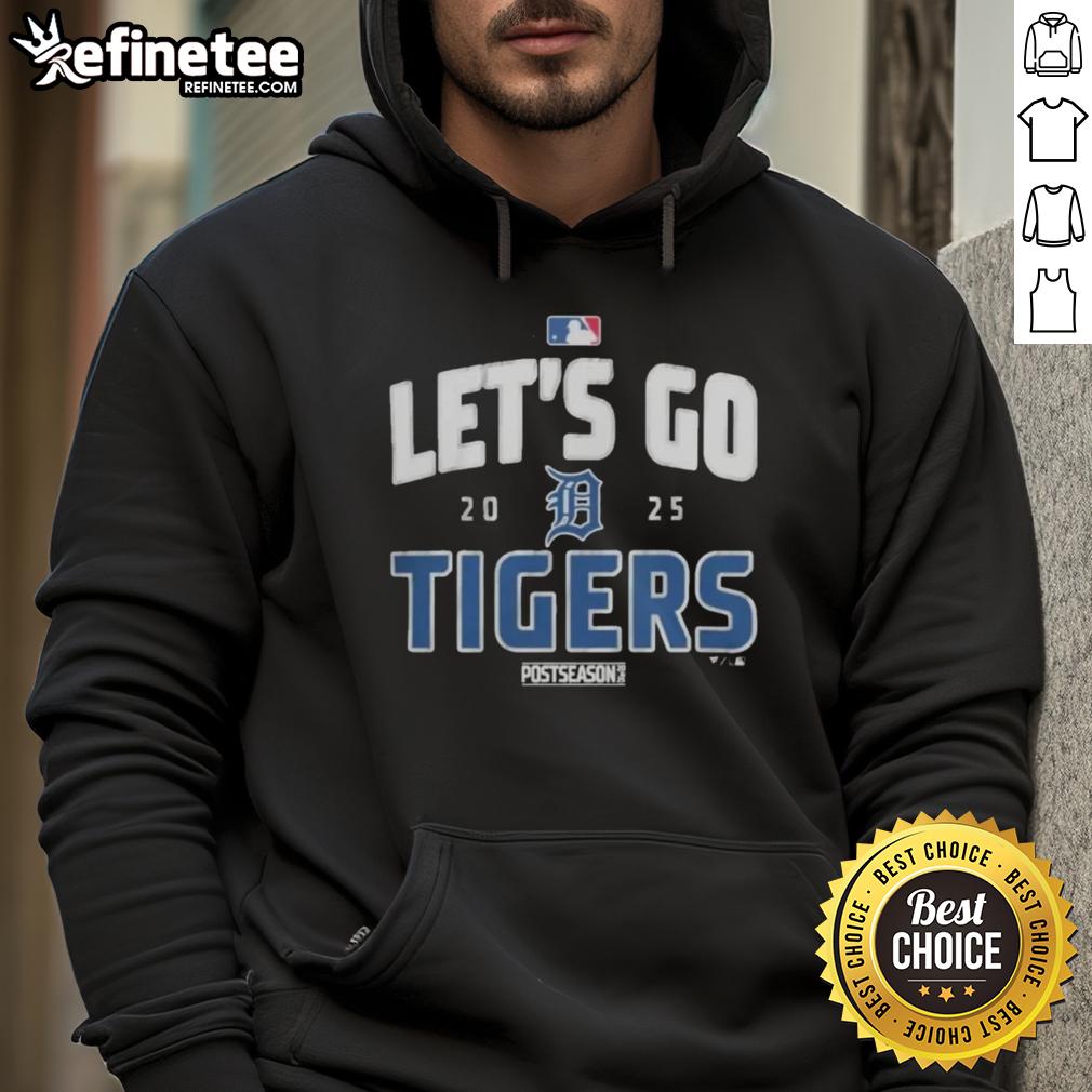 Premium Detroit Tigers Baseball 2025 Postseason Let'S Go Team Hoodie