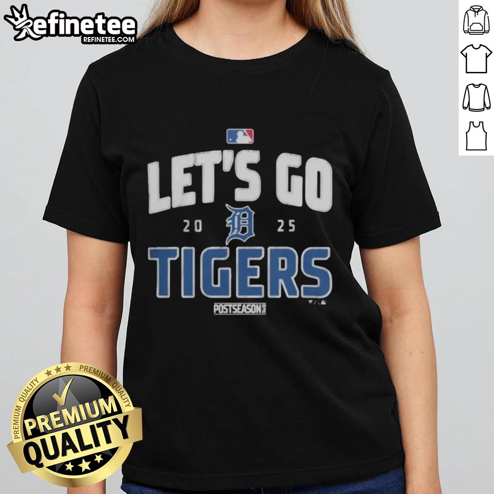 Premium Detroit Tigers Baseball 2025 Postseason Let'S Go Team Ladies Tee