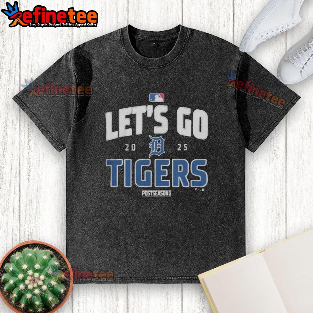Premium Detroit Tigers Baseball 2025 Postseason Let'S Go Team Washed T Shirt