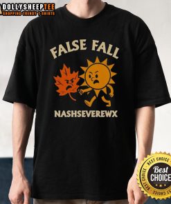 Premium False Fall Nashseverewx T-Shirt in stylish design, perfect for casual wear and autumn fashion trends.